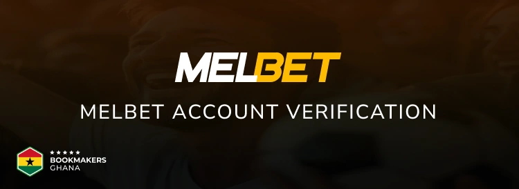 Melbet Account Verification - Bookmakers Ghana