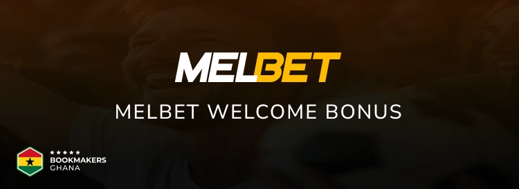 Melbet Welcome Bonus - Bookmakers Ghana