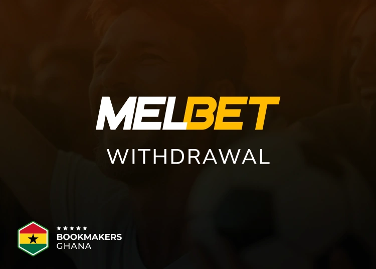 Melbet Withdrawal - Bookmakers Ghana