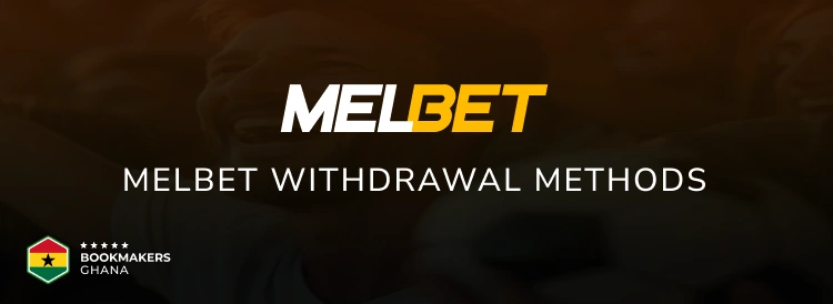 Melbet Withdrawal Methods - Bookmakers Ghana