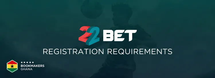 22Bet Registration Requirements