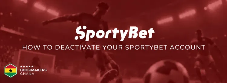 How to Deactivate Your SportyBet Account